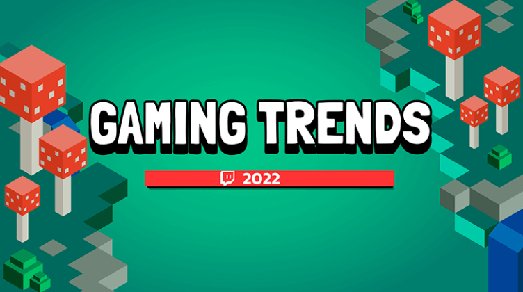 Gaming Trends for 2022: The Future Is Now